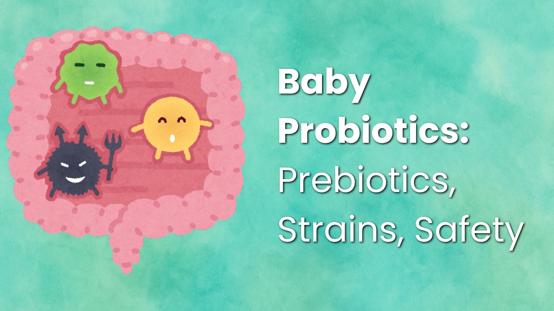 Baby Probiotics: Prebiotics, Strains, Safety - Babysense