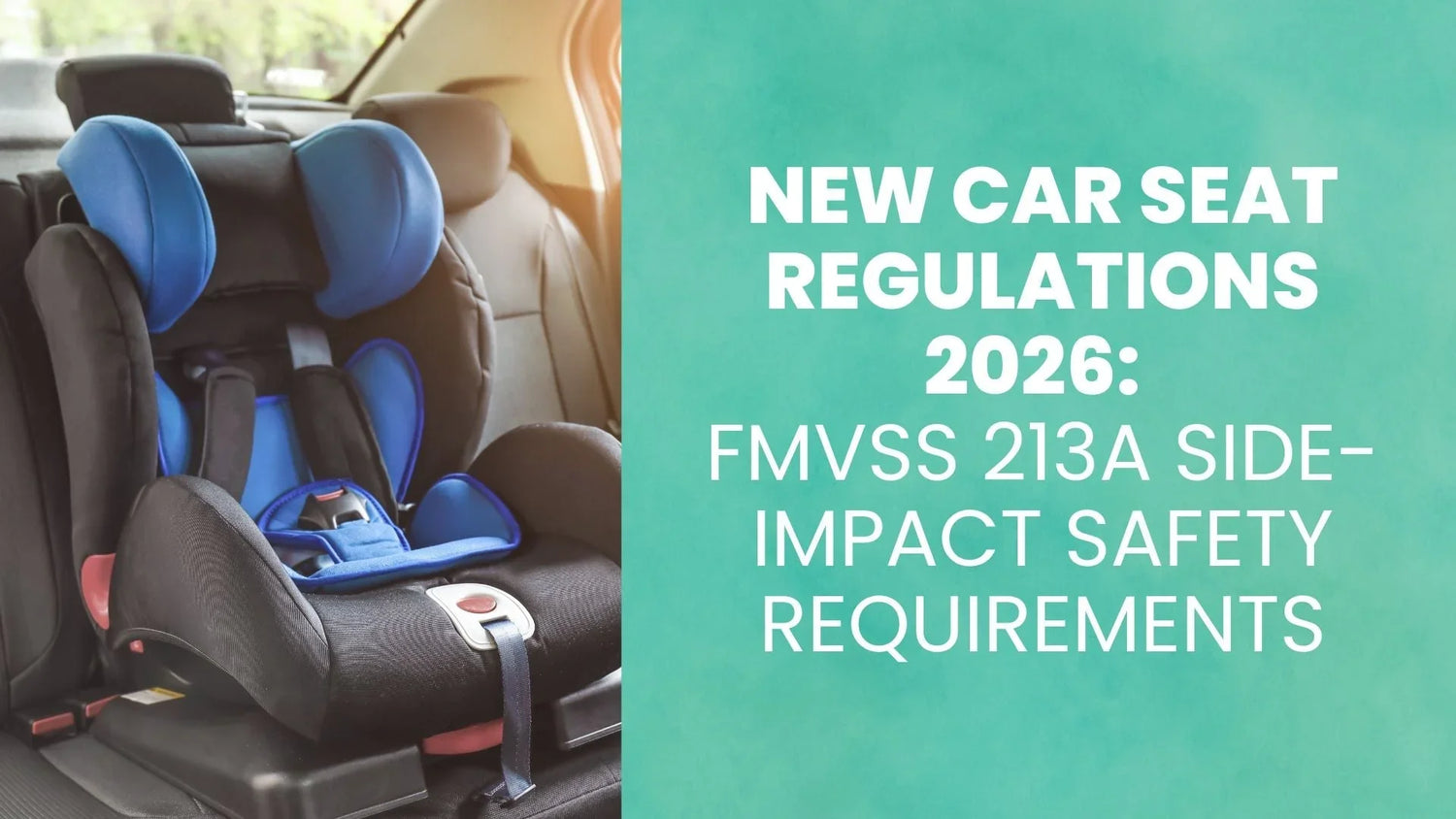 New Car Seat Regulations 2026: FMVSS 213a Side-Impact Safety Requirements - Babysense