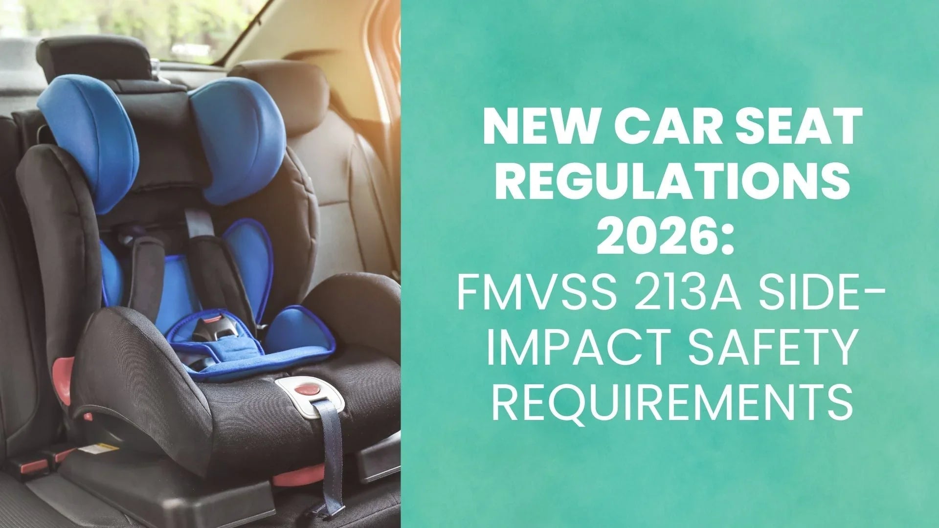 New Car Seat Regulations 2026: FMVSS 213a Side-Impact Safety Requirements - Babysense