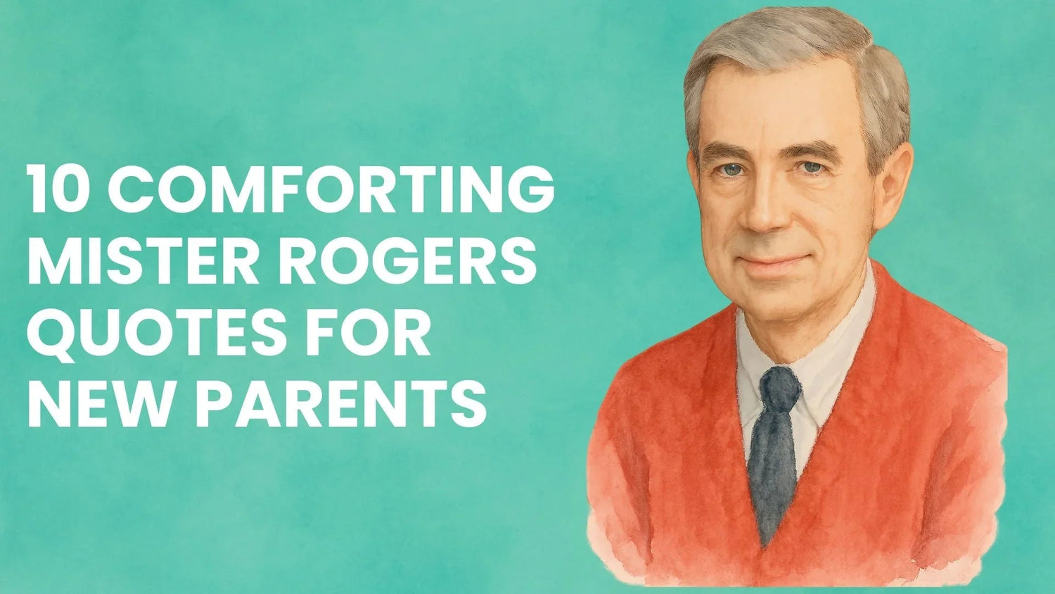 10 Comforting Mister Rogers Quotes for New Parents - Babysense