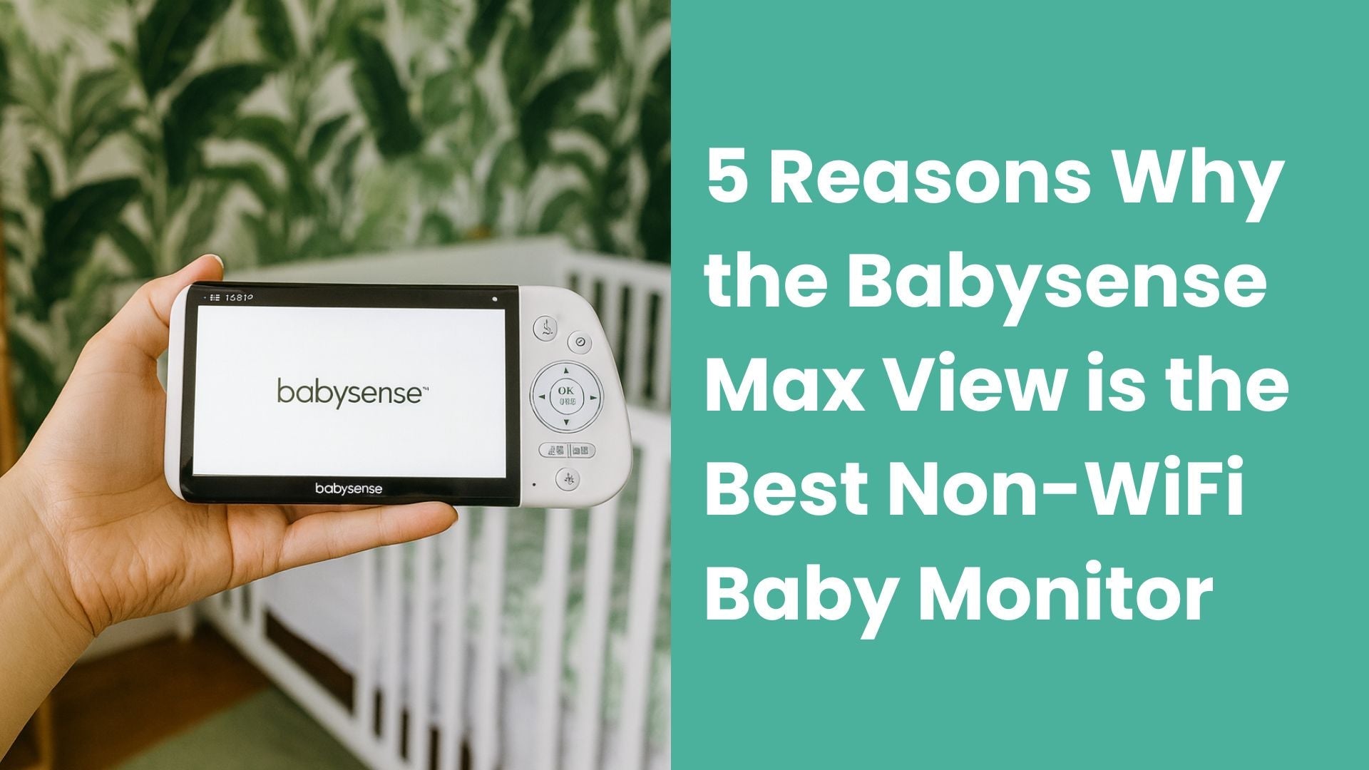 5 Reasons Why the Babysense Max View is the Best Non-WiFi Baby Monitor - Babysense
