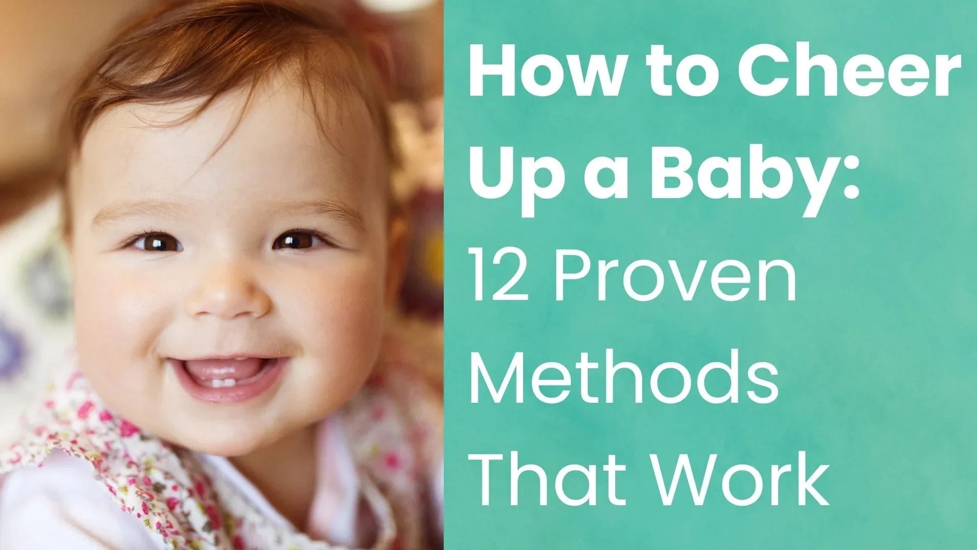 How to Cheer Up a Baby: 12 Proven Methods That Work - Babysense