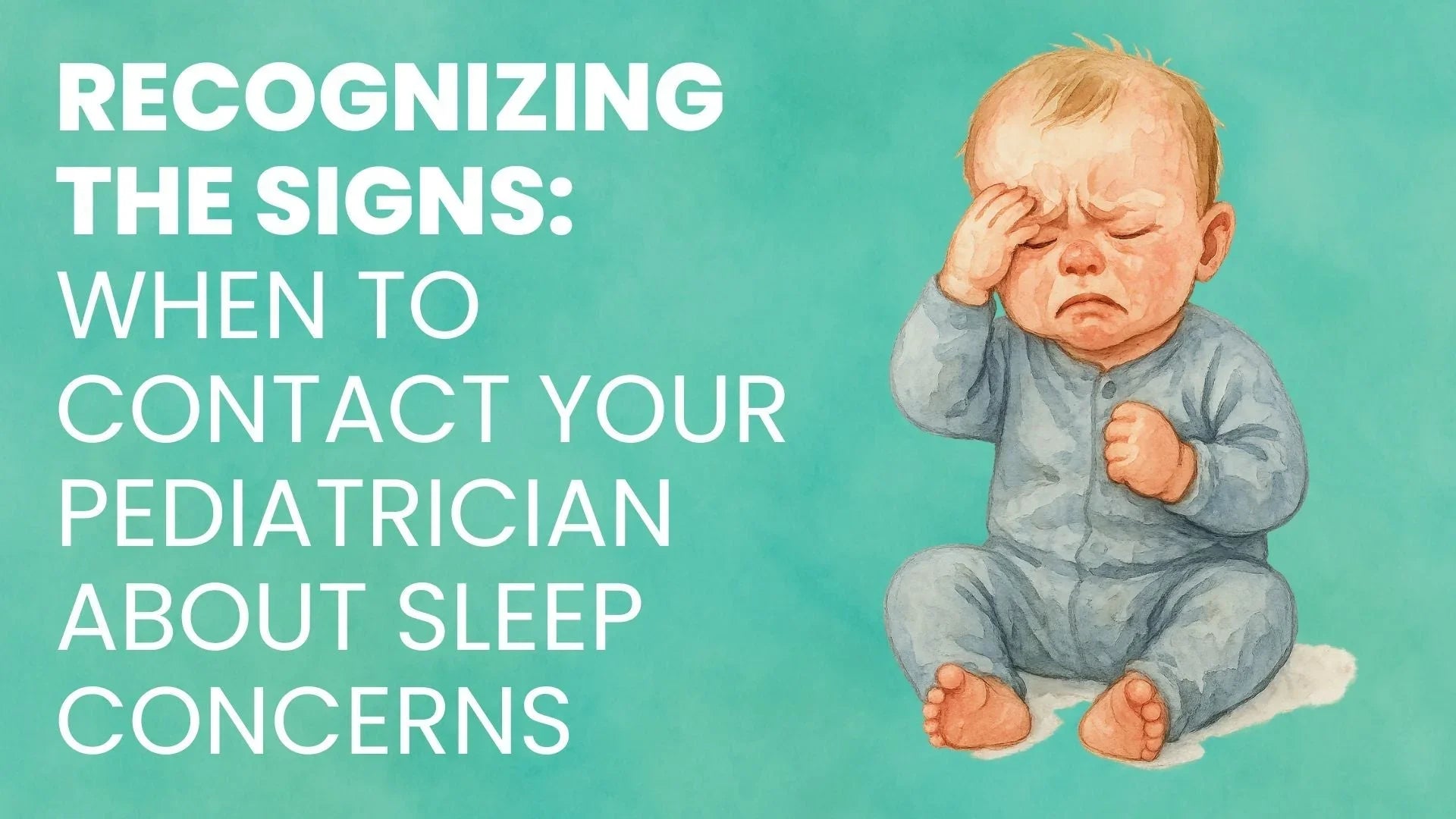 Recognizing the Signs: When to Contact Your Pediatrician About Sleep Concerns - Babysense