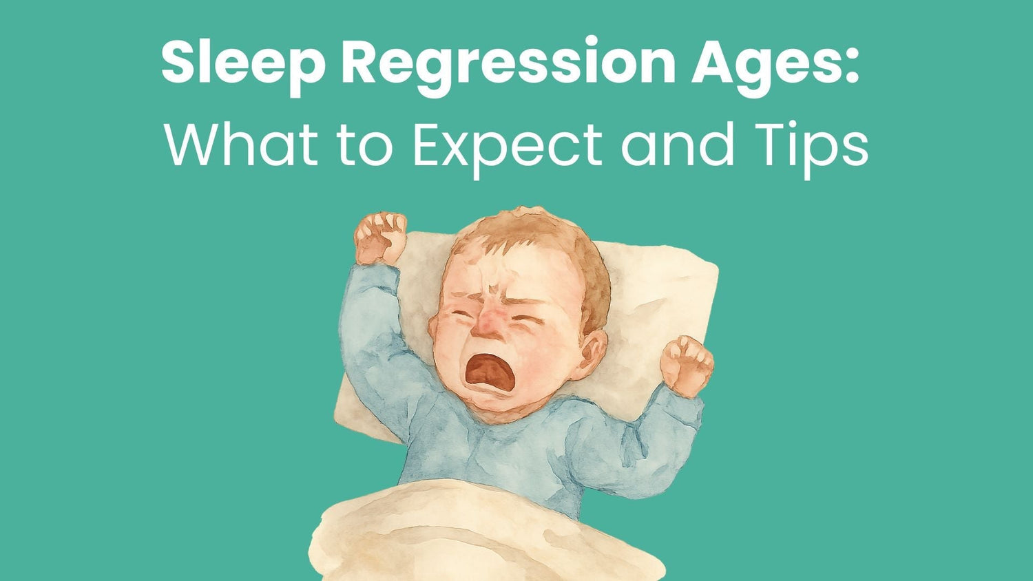 Sleep Regression Ages: What to Expect and Tips - Babysense